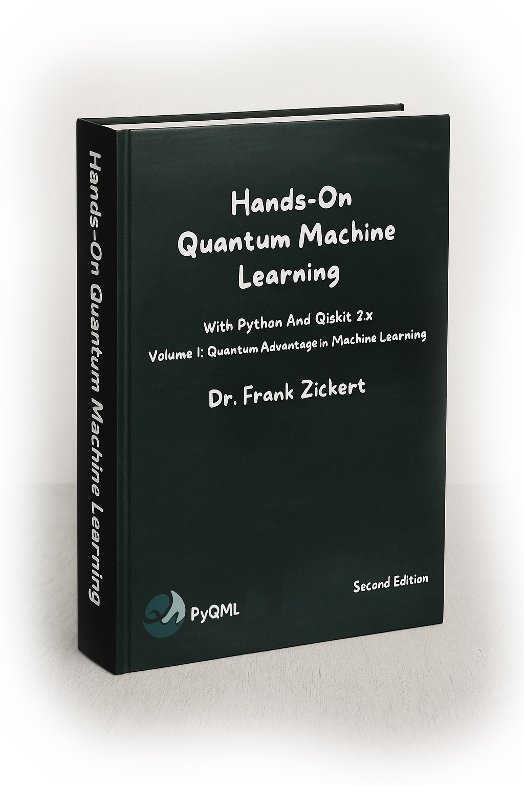 Quantum Machine Learning With Python Volume 1, 2nd Edition